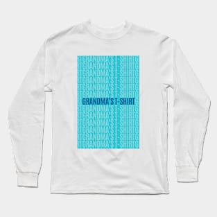 Grandma's T-Shirt Long Sleeve T-Shirt